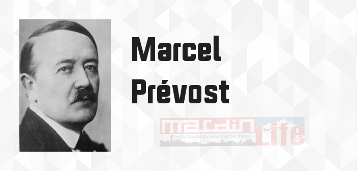 Marcel Prévost kimdir? Marcel Prévost kitapları ve sözleri