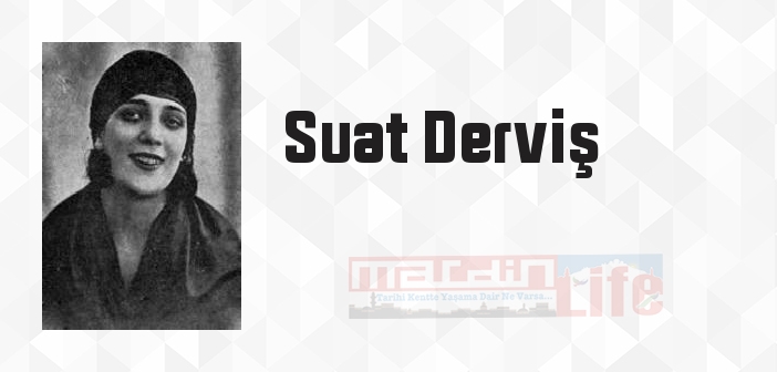 Suat Derviş kimdir? Suat Derviş kitapları ve sözleri