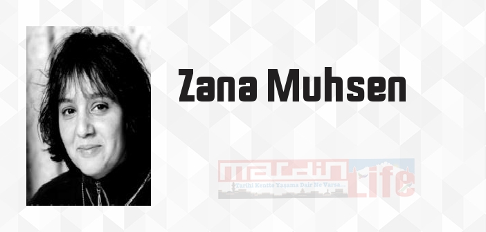 Zana Muhsen kimdir? Zana Muhsen kitapları ve sözleri