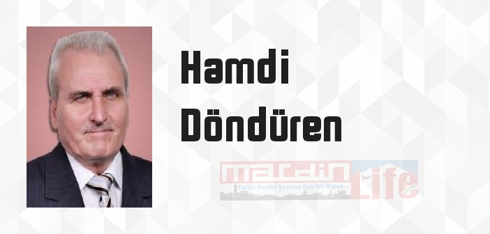 Hamdi Döndüren kimdir? Hamdi Döndüren kitapları ve sözleri