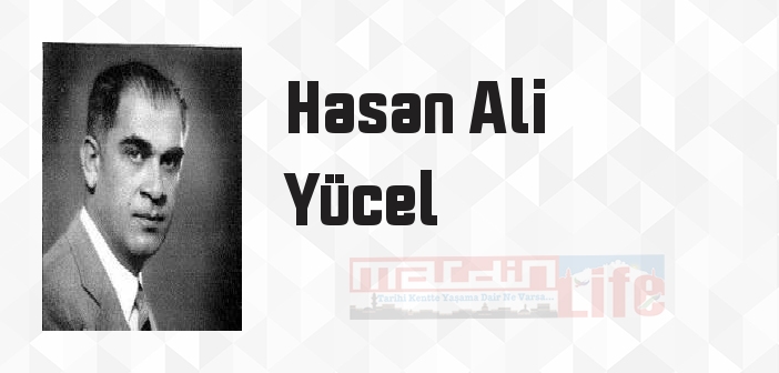 Hasan Ali Yücel kimdir? Hasan Ali Yücel kitapları ve sözleri