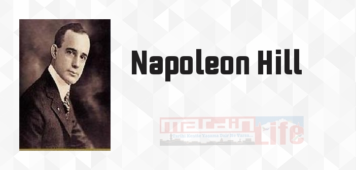 Napoleon Hill kimdir? Napoleon Hill kitapları ve sözleri