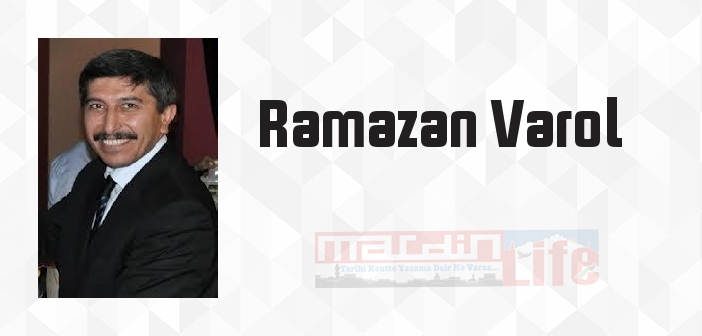 Ramazan Varol kimdir? Ramazan Varol kitapları ve sözleri