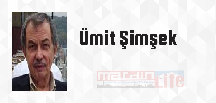 Ümit Şimşek kimdir? Ümit Şimşek kitapları ve sözleri