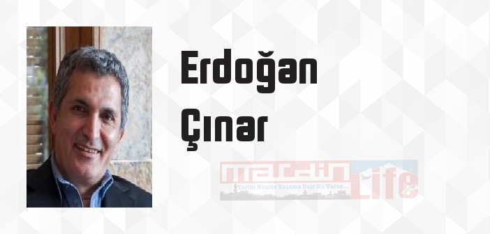 Erdoğan Çınar kimdir? Erdoğan Çınar kitapları ve sözleri