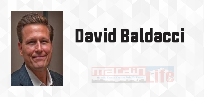 David Baldacci kimdir? David Baldacci kitapları ve sözleri