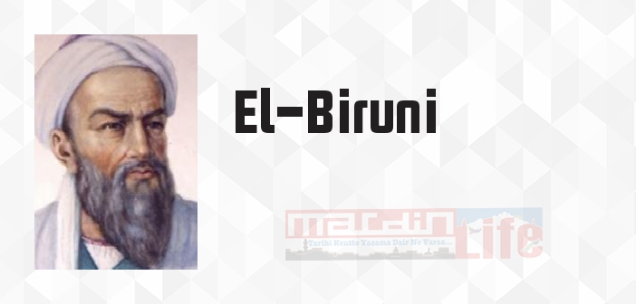 El-Biruni kimdir? El-Biruni kitapları ve sözleri