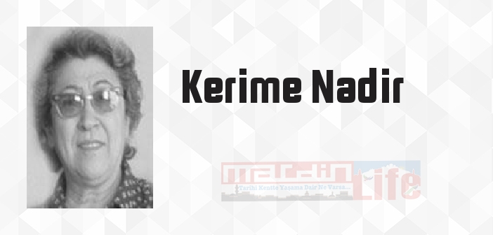 Kerime Nadir kimdir? Kerime Nadir kitapları ve sözleri