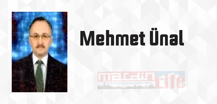 Mehmet Ünal kimdir? Mehmet Ünal kitapları ve sözleri