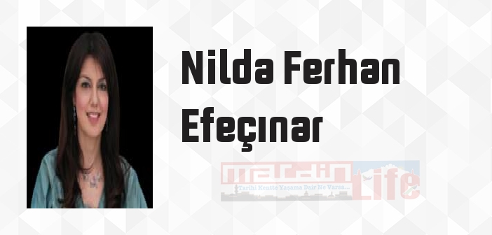 Nilda Ferhan Efeçınar kimdir? Nilda Ferhan Efeçınar kitapları ve sözleri