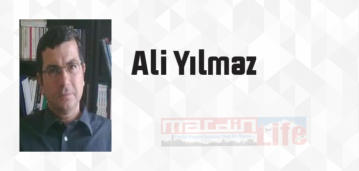 Ali Yılmaz kimdir? Ali Yılmaz kitapları ve sözleri