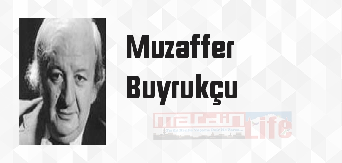Muzaffer Buyrukçu kimdir? Muzaffer Buyrukçu kitapları ve sözleri