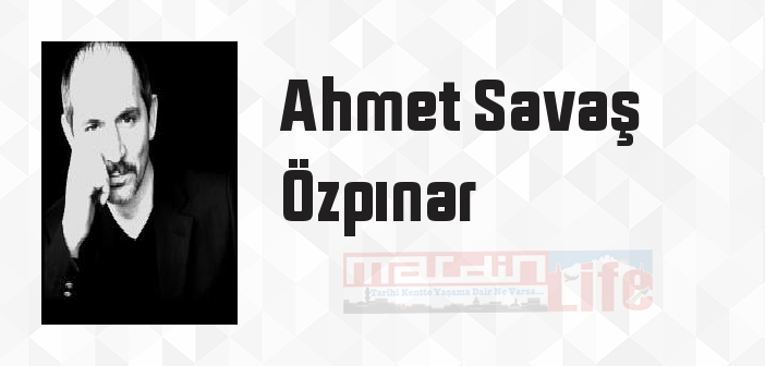 Ahmet Savaş Özpınar kimdir? Ahmet Savaş Özpınar kitapları ve sözleri