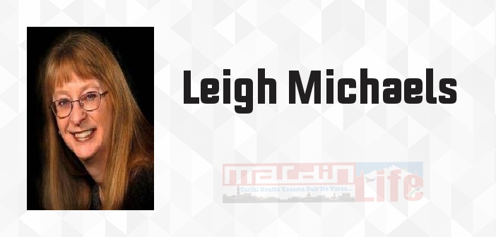 Leigh Michaels kimdir? Leigh Michaels kitapları ve sözleri