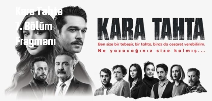 Kara Tahta 7. bölüm fragmanı izle! TRT 1 Kara Tahta 7. Bölüm fragmanı yayınlandı mı?