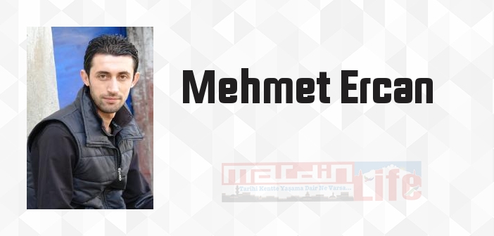Mehmet Ercan kimdir? Mehmet Ercan kitapları ve sözleri