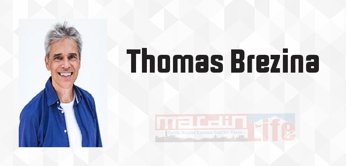 Thomas Brezina kimdir? Thomas Brezina kitapları ve sözleri