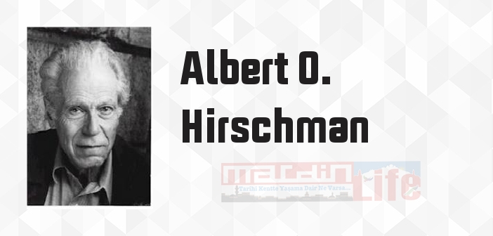 Albert O. Hirschman kimdir? Albert O. Hirschman kitapları ve sözleri