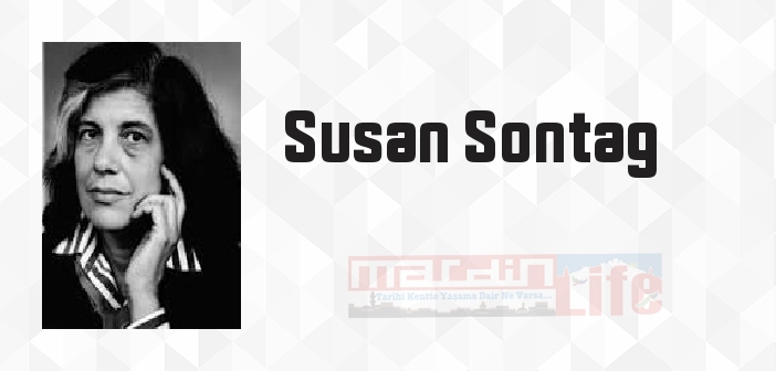 Susan Sontag kimdir? Susan Sontag kitapları ve sözleri