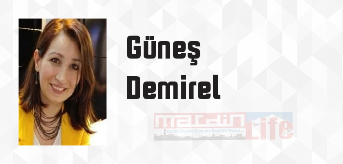 Güneş Demirel kimdir? Güneş Demirel kitapları ve sözleri