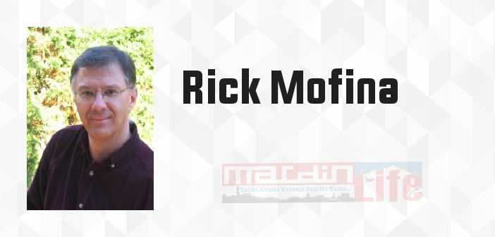 Rick Mofina kimdir? Rick Mofina kitapları ve sözleri