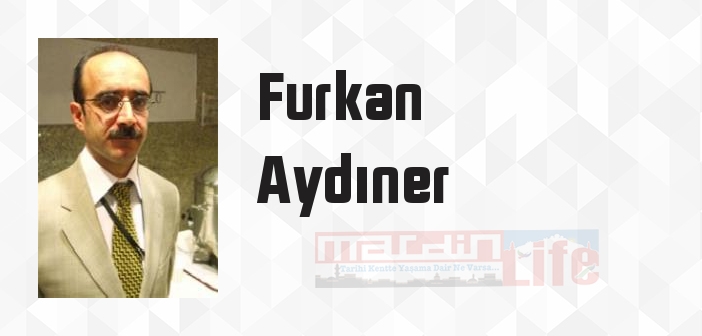 Furkan Aydıner kimdir? Furkan Aydıner kitapları ve sözleri