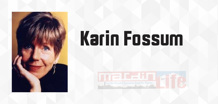 Karin Fossum kimdir? Karin Fossum kitapları ve sözleri