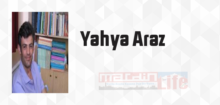 Yahya Araz kimdir? Yahya Araz kitapları ve sözleri