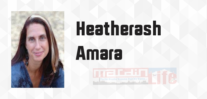 Heatherash Amara kimdir? Heatherash Amara kitapları ve sözleri