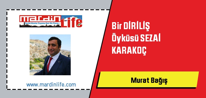 Bir DİRİLİŞ Öyküsü SEZAİ KARAKOÇ