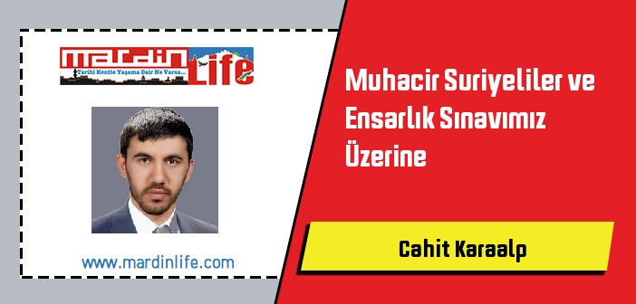 Muhacir Suriyeliler ve Ensarlık Sınavımız Üzerine