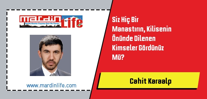 Siz Hiç Bir Manastırın, Kilisenin Önünde Dilenen Kimseler Gördünüz Mü?