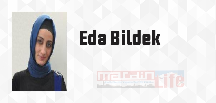 Eda Bildek kimdir? Eda Bildek kitapları ve sözleri