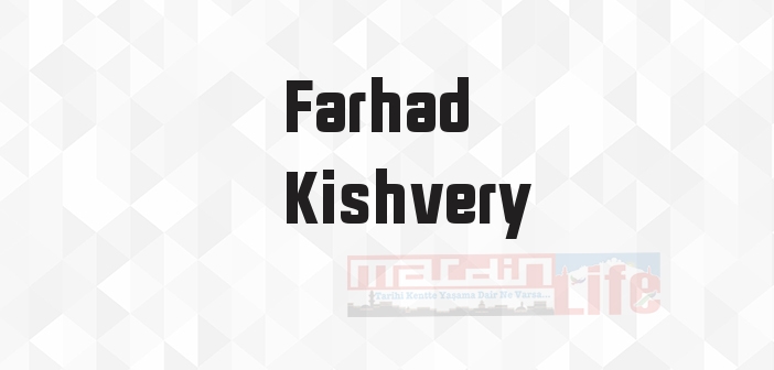 Farhad Kishvery kimdir? Farhad Kishvery kitapları ve sözleri