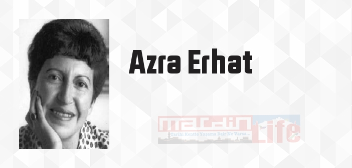 Azra Erhat kimdir? Azra Erhat kitapları ve sözleri