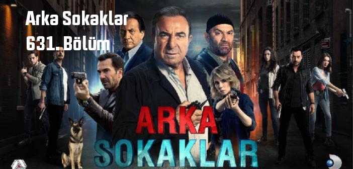 Kanal D Arka Sokaklar 631. Bölüm tek parça full izle! Arka Sokaklar dizisi son bölüm Youtube'dan izle