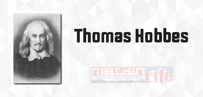 Thomas Hobbes kimdir? Thomas Hobbes kitapları ve sözleri