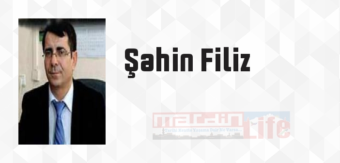 Şahin Filiz kimdir? Şahin Filiz kitapları ve sözleri