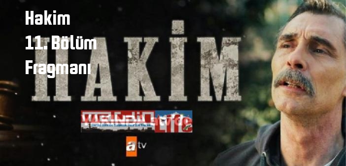 ATV Hakim 11. Bölüm fragmanı yayınlandı mı? Hakim dizisi 11. bölüm fragmanı izle!