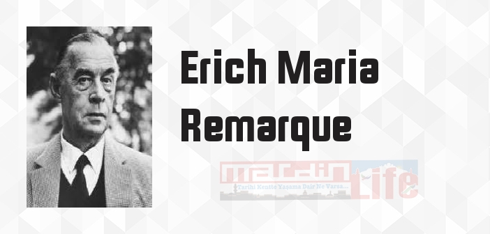 İnsanları Seveceksin - Erich Maria Remarque Kitap özeti, konusu ve incelemesi