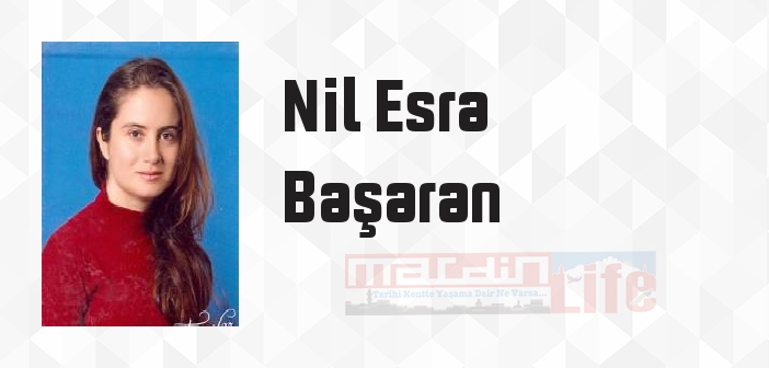 Nil Esra Başaran kimdir? Nil Esra Başaran kitapları ve sözleri