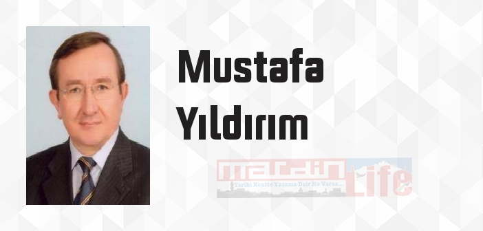 Mustafa Yıldırım kimdir? Mustafa Yıldırım kitapları ve sözleri