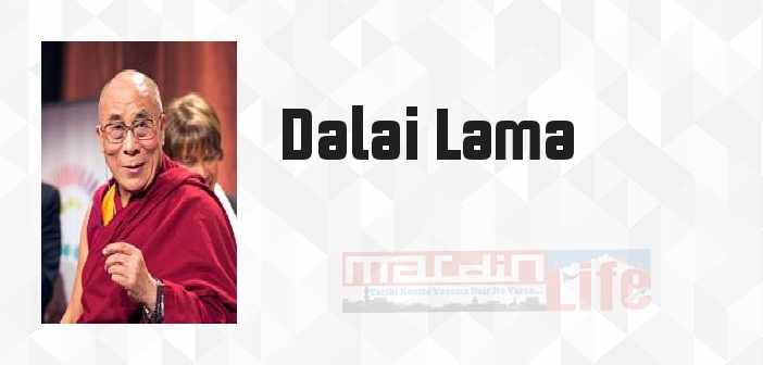 Dalai Lama kimdir? Dalai Lama kitapları ve sözleri