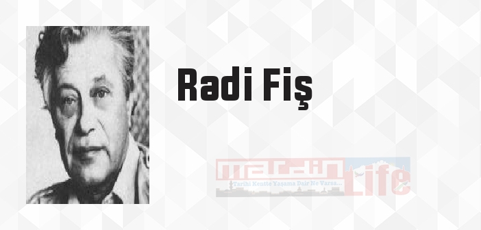 Radi Fiş kimdir? Radi Fiş kitapları ve sözleri