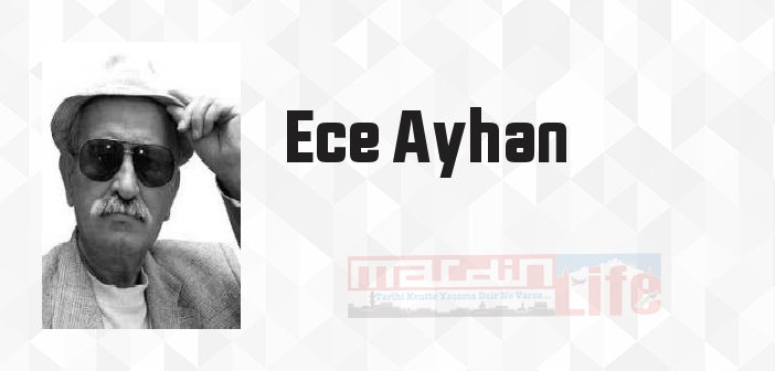 Ece Ayhan kimdir? Ece Ayhan kitapları ve sözleri