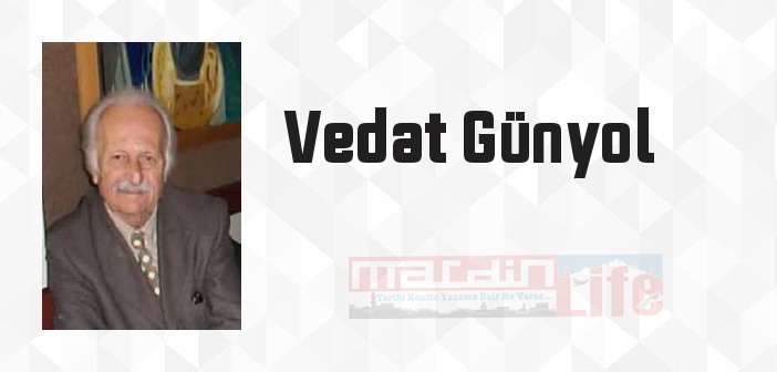 Vedat Günyol kimdir? Vedat Günyol kitapları ve sözleri