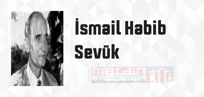 İsmail Habib Sevük kimdir? İsmail Habib Sevük kitapları ve sözleri