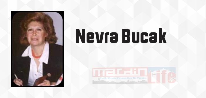 Nevra Bucak kimdir? Nevra Bucak kitapları ve sözleri