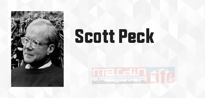 Scott Peck kimdir? Scott Peck kitapları ve sözleri