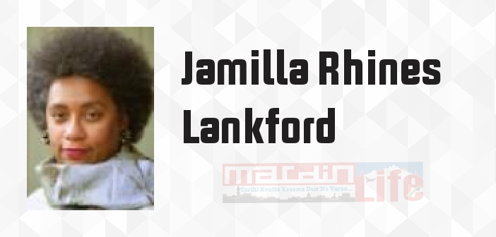 Jamilla Rhines Lankford kimdir? Jamilla Rhines Lankford kitapları ve sözleri
